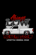 ALWAYS LOW NEVER SLOW TEE