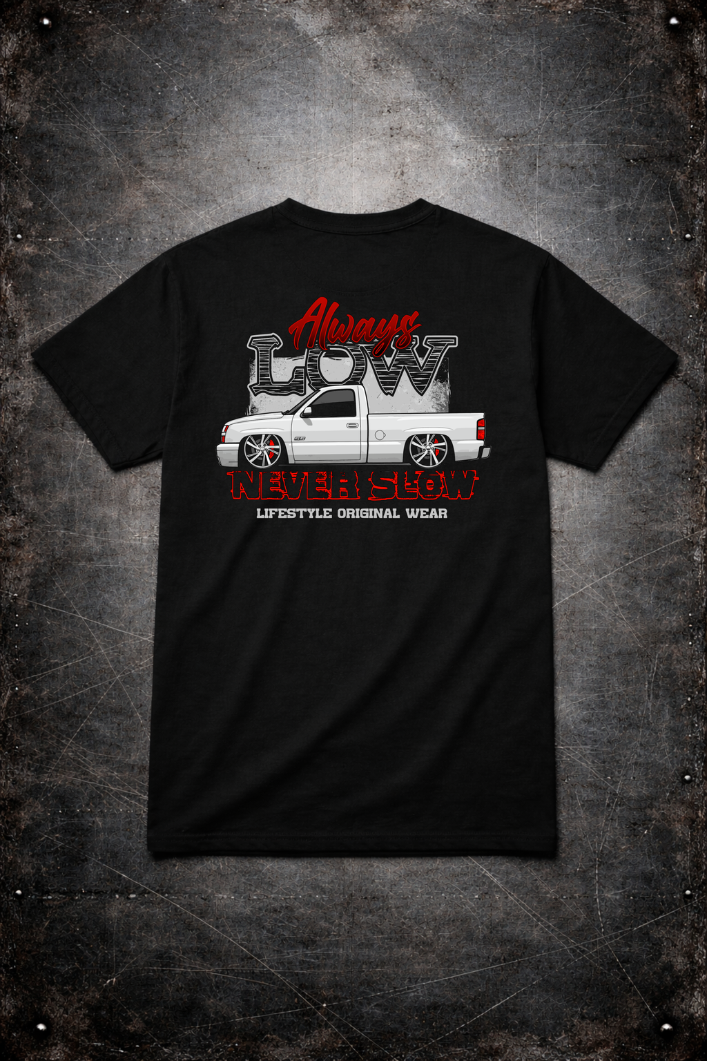 ALWAYS LOW NEVER SLOW TEE